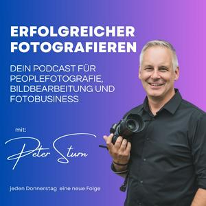 Erfolgreicher Fotografieren – Dein Podcast für Peoplefotografie, Bildbearbeitung und Fotobusiness