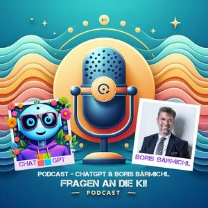 Fragen an die KI – Der Podcast von Boris Bärmichl & ChatGPT