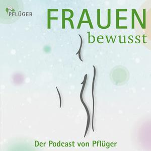 FRAUENbewusst - Der Podcast von Pflüger