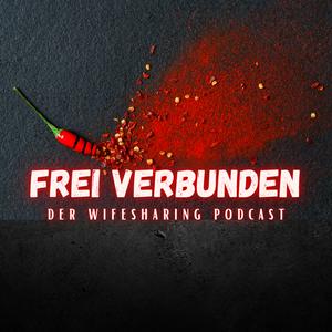 FREI VERBUNDEN - Wifesharing: für uns besser als "nur Sex"