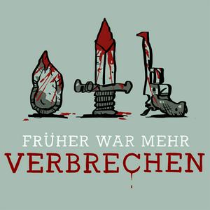 Früher war mehr Verbrechen