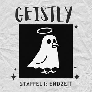 GEISTLY - Staffel 1: Endzeit