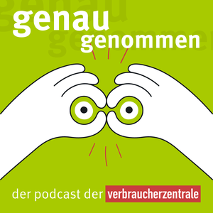 Höre genau genommen - Der Podcast der Verbraucherzentrale(n) in der App.