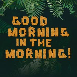 Good Morning in the Morning! – Der Podcast zum Dschungelcamp