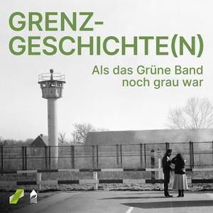 Grenzgeschichte(n): Als das Grüne Band noch grau war