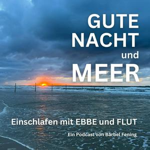 Gute Nacht und Meer - Einschlafen mit Ebbe und Flut