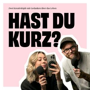 Hast Du kurz?