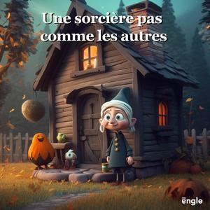 Histoires pour enfants : Une sorcière pas comme les autres / histoire du soir / Podcast enfant