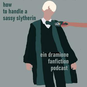 how to handle a sassy slytherin - ein dramione fanfiction podcast