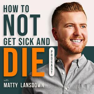 Höre How To Not Get Sick And Die in der App.