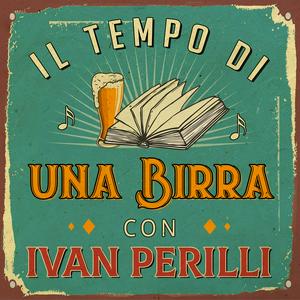 Il tempo di una birra con Ivan Perilli