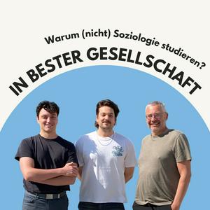 In bester Gesellschaft: Warum (nicht) Soziologie studieren?
