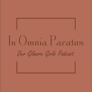In Omnia Paratus - Der Gilmore Girls Podcast