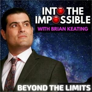 Into the Impossible With Brian Keating