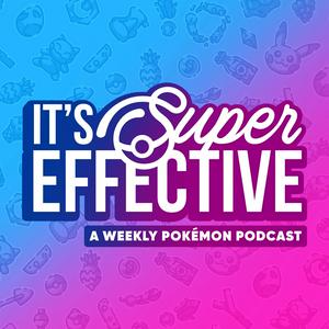 Höre It's Super Effective: A Pokemon Podcast in der App.