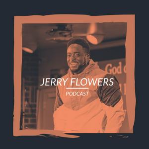 Höre Jerry Flowers Podcast in der App.