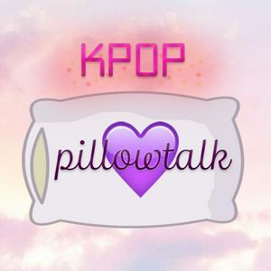 Kpop Pillow Talk Podcast kostenlos online hören