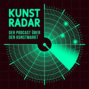 Kunst Radar I Der Podcast über den Kunstmarkt