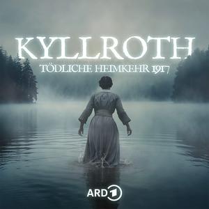 Kyllroth. Tödliche Heimkehr 1917 - Mystery-Crime-Serie