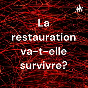 La restauration va-t-elle survivre?