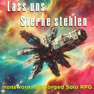 Lass uns Sterne stehlen – Ironsworn Starforged Solo RPG