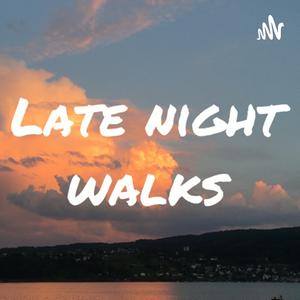 Late night walks