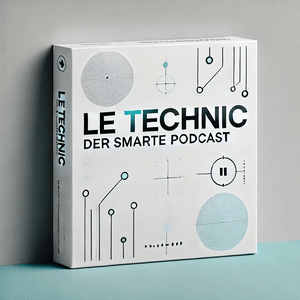 Le TechNic - der smarte Podcast