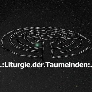Liturgie der Taumelnden
