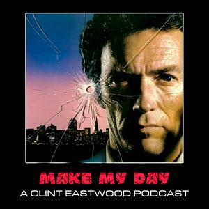 Höre Make My Day: A Clint Eastwood Podcast in der App.