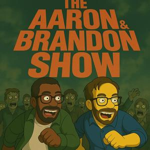 The Aaron & Brandon Show