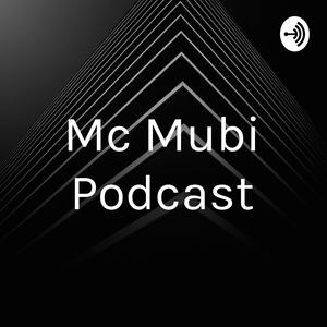 Mc Mubi Podcast
