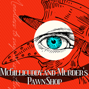 Höre McGillicuddy and Murder's Pawn Shop in der App.