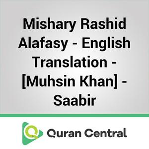 Mishary Rashid Alafasy - English Translation - [Muhsin Khan] - Saabir