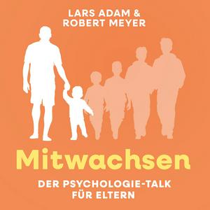 Mitwachsen - Der Psychologie-Talk für Eltern