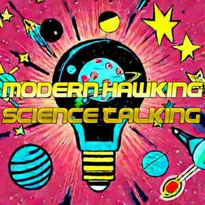 Modern Hawking - Science Talking