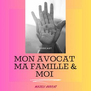 Mon Avocat, ma Famille & Moi