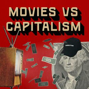 Höre Movies vs. Capitalism in der App.