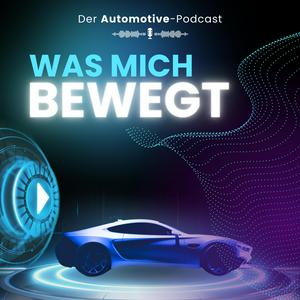 Was mich bewegt – Der Automotive-Podcast