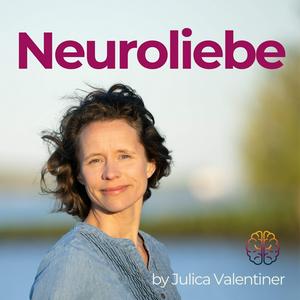 Neuroliebe – Verlieb dich neu in dich und dein Leben.