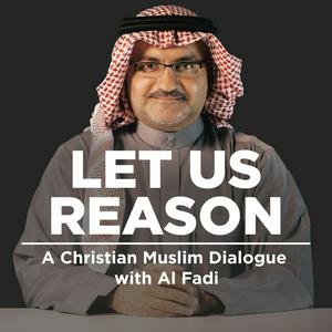 Höre New Podcast Let Us Reason - A Christian/Muslim Dialogue in der App.