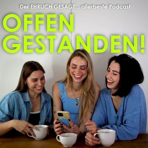 OFFEN GESTANDEN!