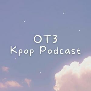 OT3 - Kpop Podcast