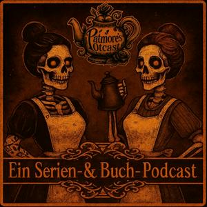 Patmore&#039;s Potcast: Ein Serien- und Buch-Podcast