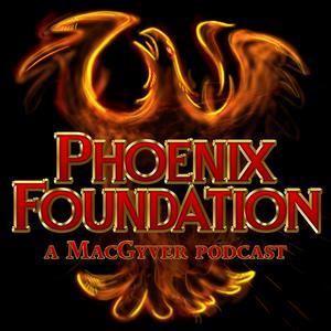 Höre Phoenix Foundation - A MacGyver Podcast in der App.