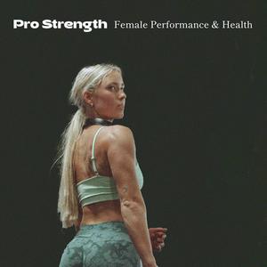 Pro Strength - Female Performance & Health
