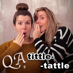 QA tittle-tattle