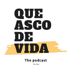 Que Asco De Vida