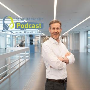 "rehalitätsnah" - ein Wissenschaftspodcast mit Dr. Marco Streibelt