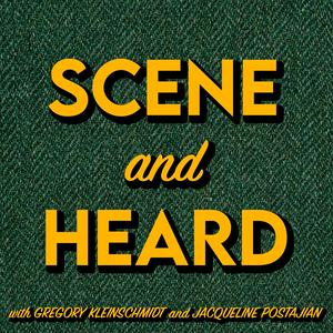 Scene and Heard
