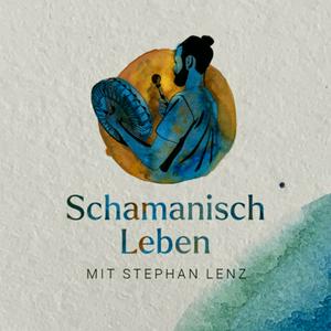 Schamanisch Leben Podcast